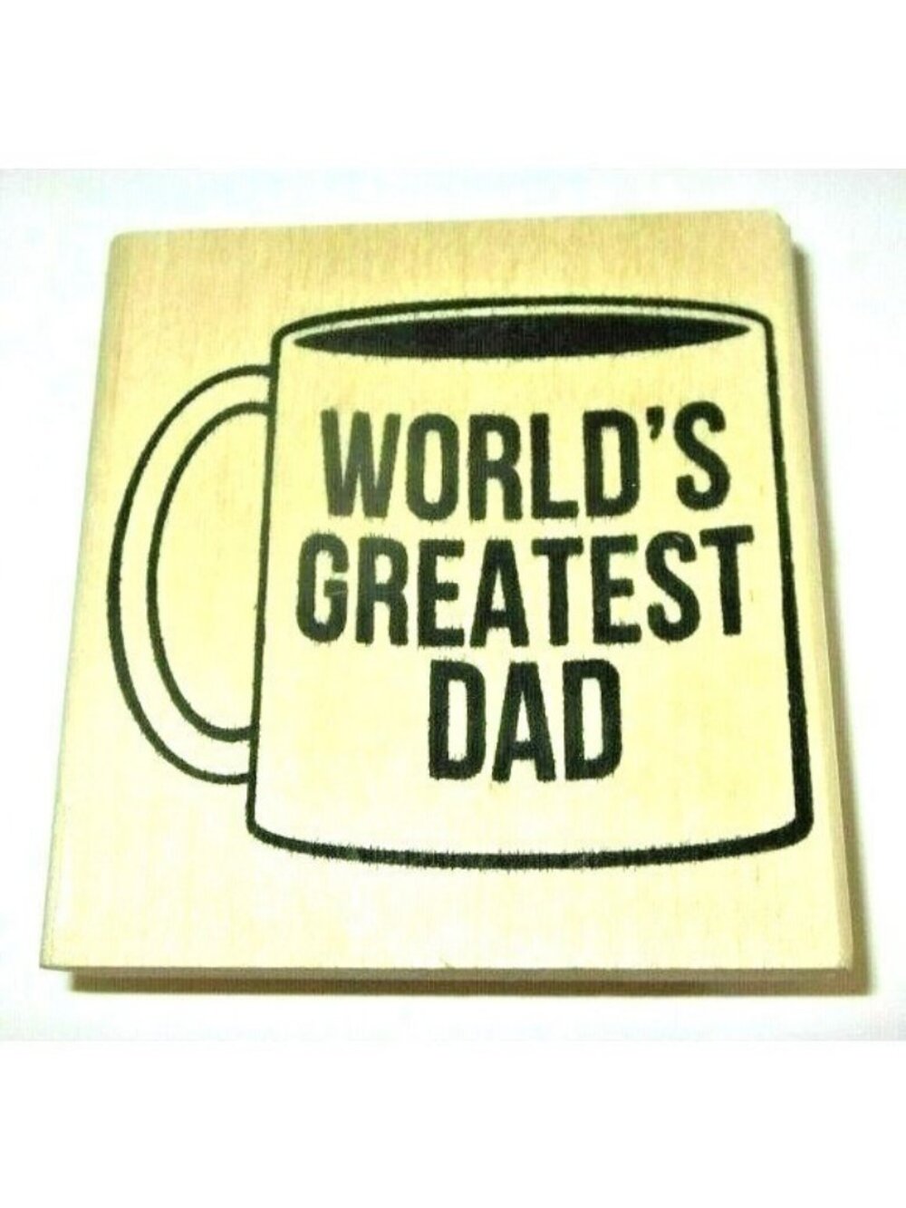 Stamping American Crafts Worlds Greatest Dad Mug Rubber Mounted Wood Stamp Craft